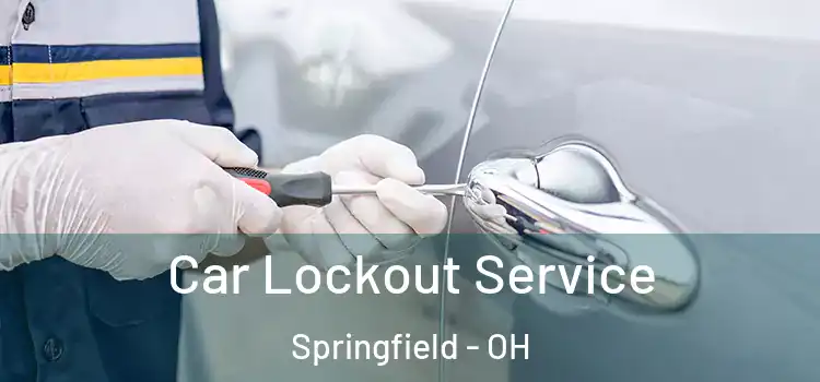 Car Lockout Service Springfield - OH