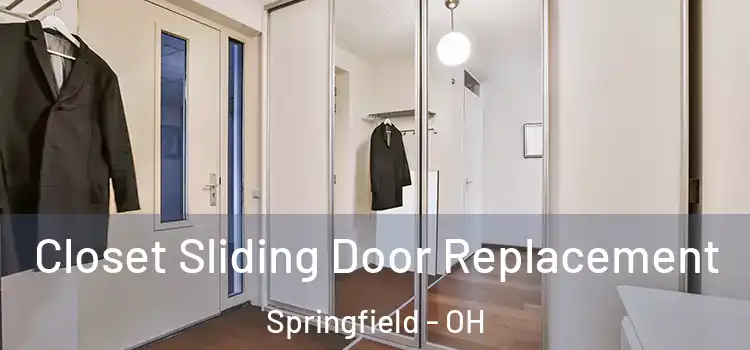 Closet Sliding Door Replacement Springfield - OH