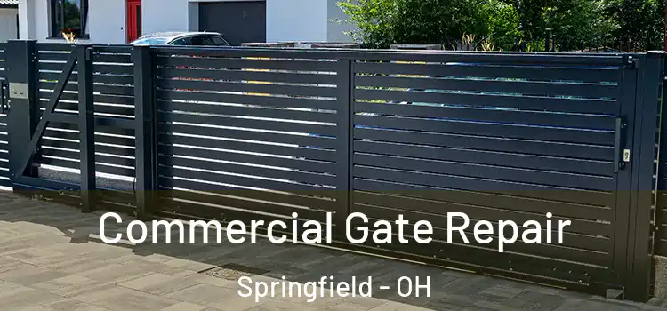 Commercial Gate Repair Springfield - OH