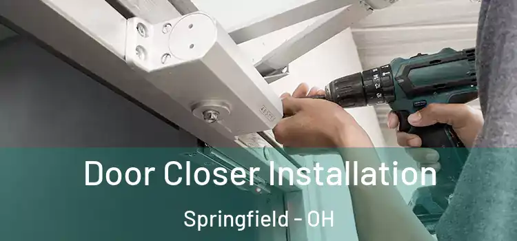 Door Closer Installation Springfield - OH