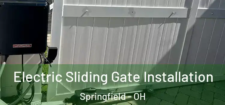Electric Sliding Gate Installation Springfield - OH