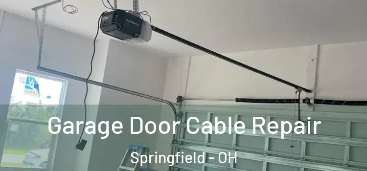  Garage Door Cable Repair Springfield - OH