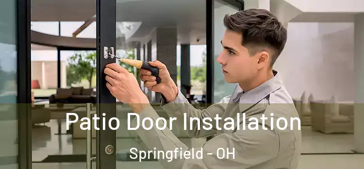Patio Door Installation Springfield - OH
