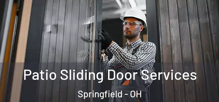 Patio Sliding Door Services Springfield - OH