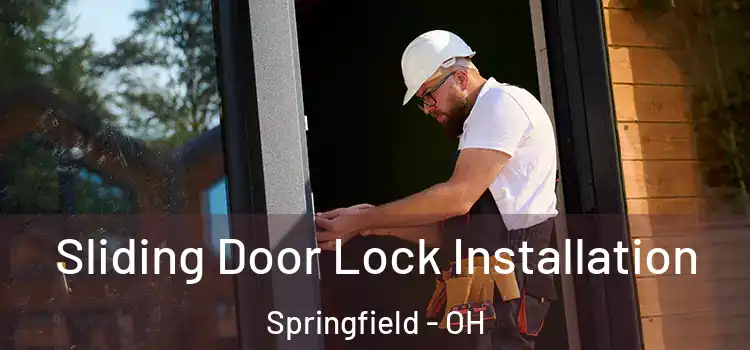 Sliding Door Lock Installation Springfield - OH